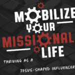 4 Ways You Can Join the “Mobilize Your Missional Life” Launch Team